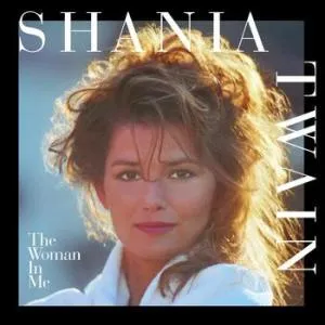 SHANIA TWAIN - WOMAN IN ME (DIAMOND EDITION)